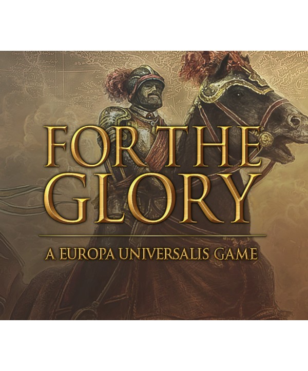 For The Glory: A Europa Universalis Game Steam Key EUROPE